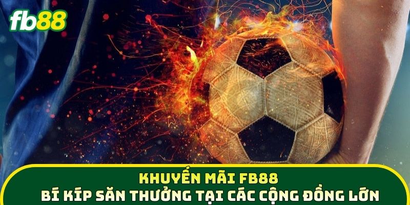 Khuyến Mãi KUBET - Bí kíp săn thưởng tại các cộng đồng lớn